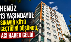 Henüz 13 Yaşındaydı: Sınavın Kötü Geçtiğini Düşündü, Acı Haber Geldi
