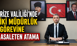 Rize Valiliği’nde İki Müdürlük Görevine Asaleten Atama
