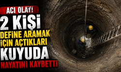 2 Kişi Define Aramak İçin Açtıkları Kuyuda Hayatını Kaybetti