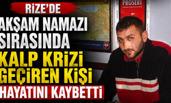 Rize'de Akşam Namazı Sırasında Kalp Krizi Geçiren Kişi Hayatını Kaybetti