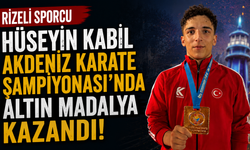 Rizeli Sporcu Hüseyin Kabil Akdeniz Karate Şampiyonası'nda Altın Madalya Kazandı