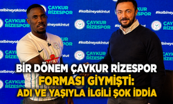 Bir Dönem Çaykur Rizespor Forması Giymişti: Adı ve Yaşıyla İlgili Şok İddia