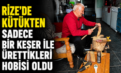 Rize'de Kütükten Sadece Bir Keser İle Ürettikleri Hobisi Oldu