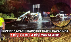 Rize'de 3 aracın karıştığı trafik kazasında 3 kişi öldü, 4 kişi yaralandı