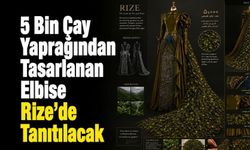 5 Bin Çay Yaprağından Tasarlanan Elbise Rize’de Tanıtılacak