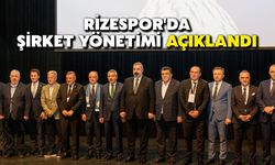 Rizespor'da Şirket Yönetimi Açıklandı