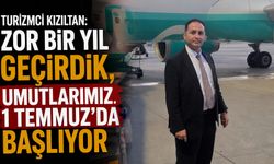 Turizmci Kızıltan: Zor Bir Yıl Geçirdik, Umutlarımız 1 Temmuz'da Başlıyor