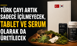 Türk Çayı Artık Sadece İçilmeyecek, Tablet ve Serum Olarak da Üretilecek