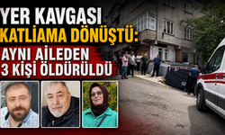 Yer Kavgası Katliama Dönüştü: Aynı Aileden 3 Kişi Öldürüldü
