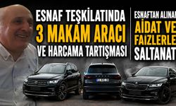 Esnaf Teşkilatında 3 Makam Aracı ve Harcama Tartışması