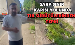 Sarp Sınır Kapısı Yolunda Tır Sürücülerinden Tepki