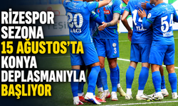 Çaykur Rizespor Sezona 15 Ağustos’ta Konya Deplasmanında Başlıyor