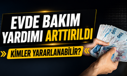 Evde Bakım Yardımı 15 Bin 755 TL’ye Yükseldi: Kimler Yararlanabilir?