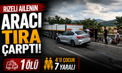 Rizeli Ailenin Aracı Tıra Çarptı: 1 Ölü, 4’ü Çocuk 7 Yaralı