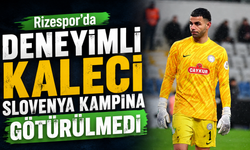 Rizespor’da Deneyimli Kaleci Slovenya Kampına Götürülmedi