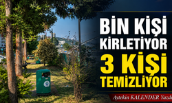 Bin Kişi Kirletiyor, Üç Kişi Temizliyor