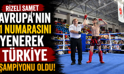 Rizeli Samet, Avrupa’nın 1 Numarasını Yenerek Türkiye Şampiyonu Oldu