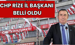 CHP Rize İl Başkanı Belli Oldu