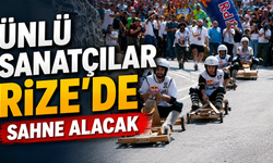 Ünlü Sanatçılar Rize’de Sahneye Çıkmaya Hazırlanıyor!