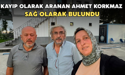 Kayıp Olarak Aranan Ahmet Korkmaz Sağ Olarak Bulundu