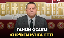CHP Rize Milletvekili Tahsin Ocaklı Partisinden İstifa Etti