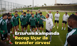 Erzurum kampında Recep Uçar ile transfer zirvesi