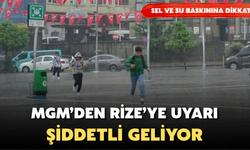 MGM'den Rize ve Trabzon'a Kuvvetli Sağanak Yağış Uyarısı