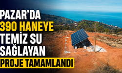 Pazar'da 390 Haneye Temiz Su Sağlayan Proje Tamamlandı