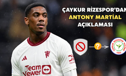 Çaykur Rizespor'dan Antony Martial Açıklaması