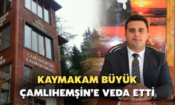 Çamlıhemşin Kaymakamı Büyük : "Gönlümüzde Çamlıhemşin Sevgisi Yaşıyor"