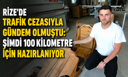 Rize'de Trafik Cezasıyla Gündem Olmuştu: Şimdi 100 Kilometre İçin Hazırlanıyor