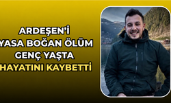 Rize'de Genç Yaştaki Muhammet Tepegöz Hayatını Kaybetti