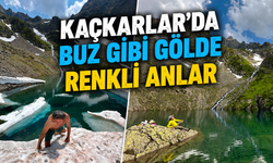 Kaçkarlar’da Buz Gibi Gölde Renkli Anlar