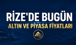 Rize'de Bugün (13 Ağustos 2026) Altın ve Piyasa Fiyatları