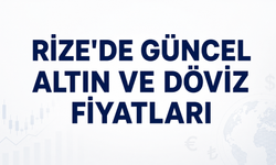 Rize’de 20 Ağustos 2026 Güncel Altın ve Döviz Fiyatları
