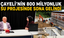 Çayeli'nin 800 Milyonluk Su Projesinde Sona Gelindi