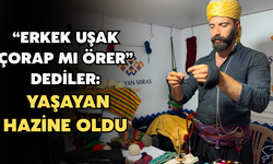 “Erkek Uşak Çorap Mı Örer” Dediler: Yaşayan Hazine Oldu
