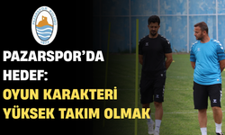 Pazarspor’da Hedef: “Oyun Karakteri Yüksek Bir Takım Olacağız”