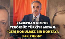 Yazıcı’dan Rize’de “Terörsüz Türkiye” Mesajı: “Geri Dönülmez Bir Noktaya Geliyoruz”