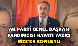 AK Parti Genel Başkan Yardımcısı Hayati Yazıcı Rize'de Konuştu