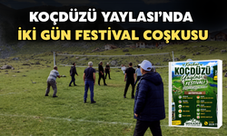 Koçdüzü Yaylası’nda İki Gün Festival Coşkusu