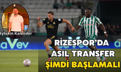 Aytekin Kalender: Rizespor’da Asıl Transfer Şimdi Başlamalı