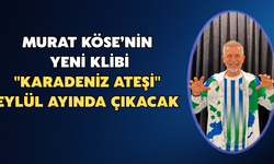 ''Karadeniz Ateşi'' Murat Köse Yeni Klibini Eylül Ayında Çıkaracak