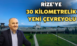 Rize’ye 20 Kilometresi Tünel 30 Kilometrelik Yeni Çevreyolu