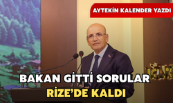 Bakan Gitti, Sorular Rize’de Kaldı