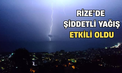 Rize’de Şiddetli Yağış Etkili Oldu
