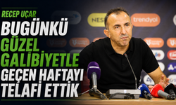 Recep Uçar: "Bugünkü Güzel Galibiyetle Geçen Haftayı Telafi Ettik"