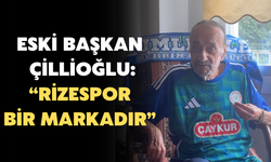 Rizespor Eski Başkanı Çillioğlu: “Rizespor Bir Markadır”