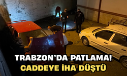Trabzon'da Patlama! Caddeye İHA Düştü
