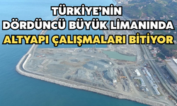 Türkiye’nin Dördüncü Büyük Limanında Altyapı Çalışmaları Bitiyor